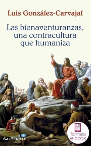 Las bienaventuranzas, una contracultura que humaniza