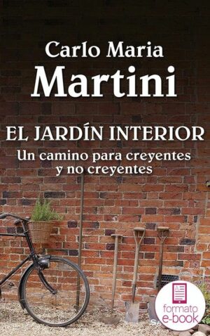 El jardín interior. Un camino para creyentes y no creyentes