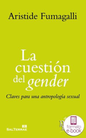 La cuestión del gender. Claves para una antropología sexual