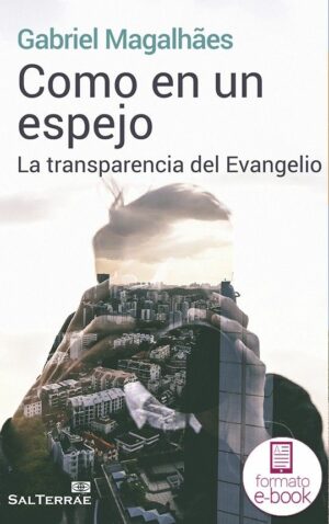 Como en un espejo. La transparencia del Evangelio