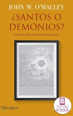 ¿Santos o demonios? Estudios sobre la historia de los jesuitas