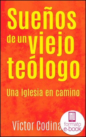 Sueños de un viejo teólogo. Una iglesia en camino