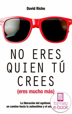 No eres quien tú crees (eres mucho más)