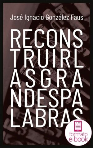 Reconstruir las grandes palabras