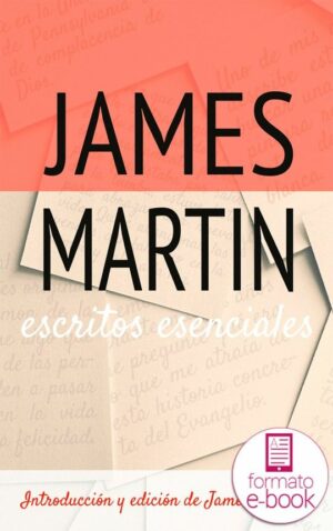 Escritos esenciales. James Martin