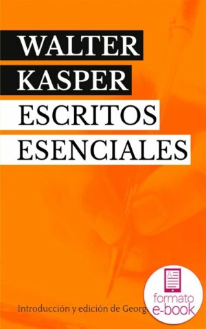 Escritos esenciales. Walter Kasper