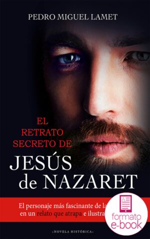 El retrato secreto de Jesús de Nazaret