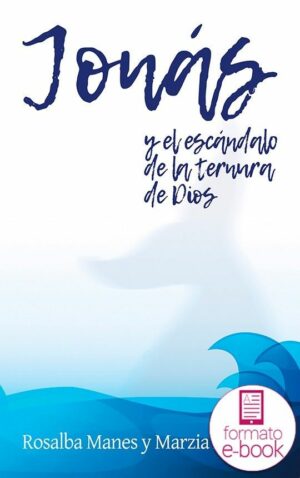 Jonás y el escándalo de la ternura de Dios (Ebook)