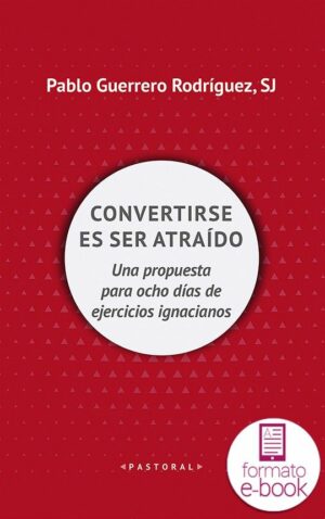 Convertirse es ser atraÍdo