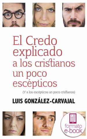 El Credo explicado a los cristianos un poco escépticos