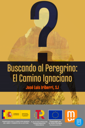 Buscando al Peregrino: El Camino Ignaciano (Ebook)