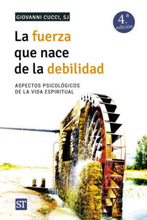 La fuerza que nace de la debilidad