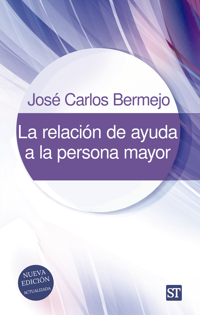 La relación de ayuda a la persona mayor - Nueva edición actualizada