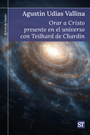 Orar a Cristo presente en el universo con Teilhard de Chardin