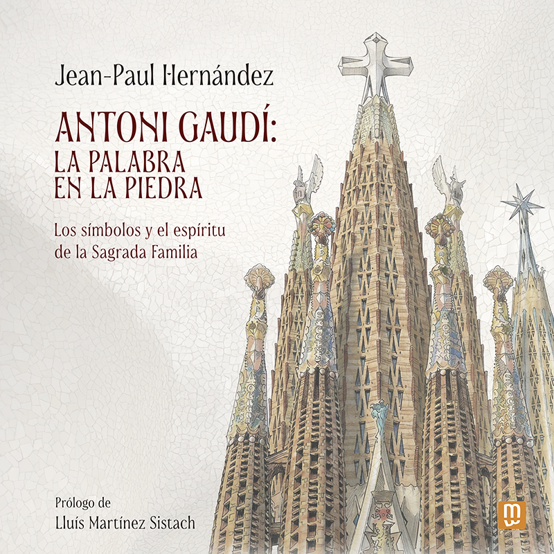 Antoni Gaudí: la palabra en la piedra