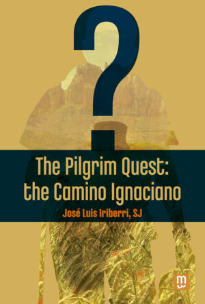 The Pilgrim Quest: the Camino Ignaciano